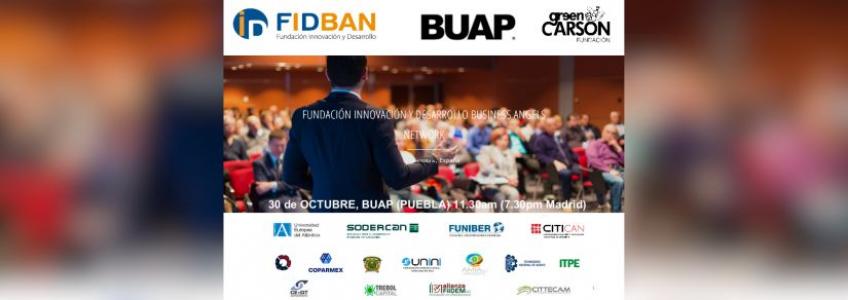Próximo Evento 30 de Octubre: 3ª Ronda de Inversión de FIDBAN en la BUAP, Puebla, México