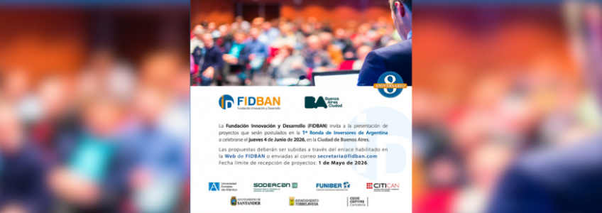 Convocatoria abierta para participar en la 1ª Ronda de Inversión FIDBAN ARGENTINA.
